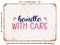 DECORATIVE METAL SIGN - Handle With Care - Vintage Rusty Look